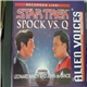 Leonard Nimoy And John de Lancie - Star Trek: Spock VS. Q